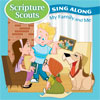 Scripture Scouts Sing Along: My Family and Me